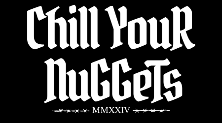Chill Your Nuggets